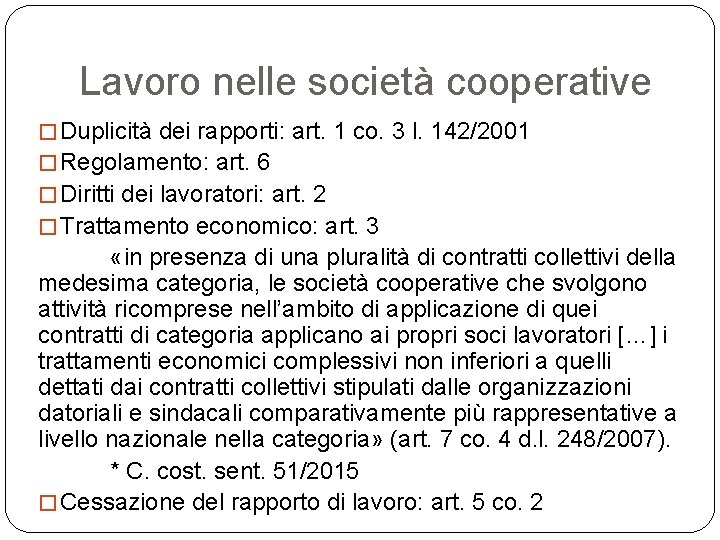 Lavoro nelle società cooperative � Duplicità dei rapporti: art. 1 co. 3 l. 142/2001