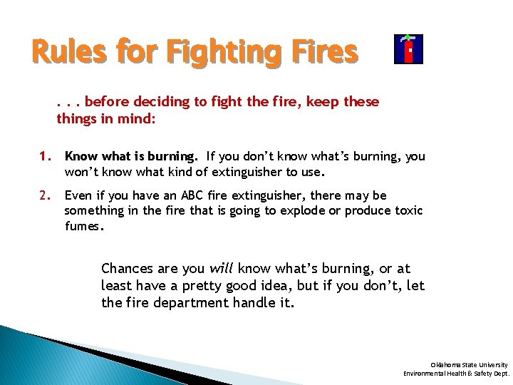 Rules for Fighting Fires. . . before deciding to fight the fire, keep these