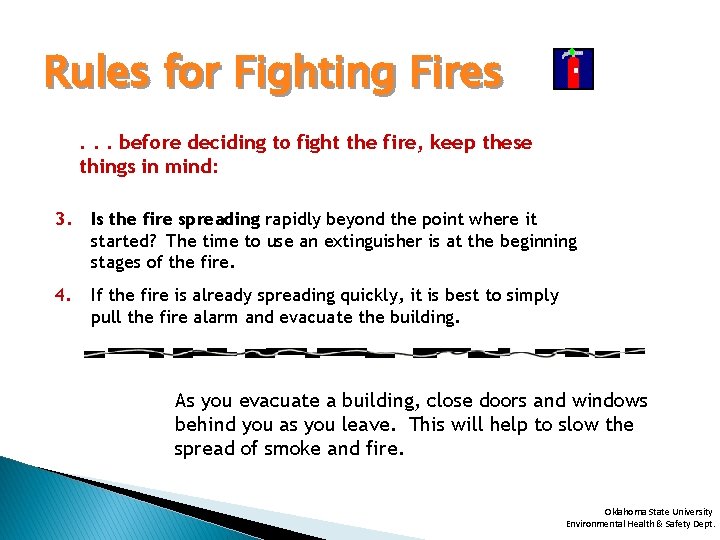 Rules for Fighting Fires. . . before deciding to fight the fire, keep these