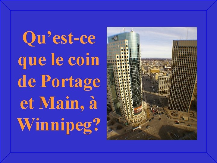 Qu’est-ce que le coin de Portage et Main, à Winnipeg? 