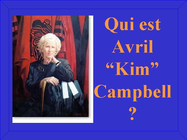 Qui est Avril “Kim” Campbell ? 