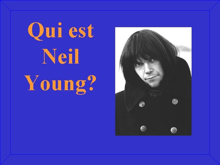 Qui est Neil Young? 