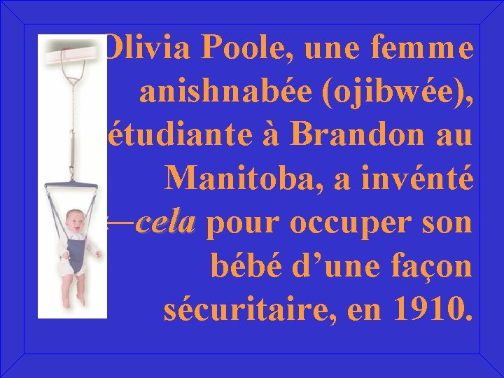 Olivia Poole, une femme anishnabée (ojibwée), étudiante à Brandon au Manitoba, a invénté ←cela