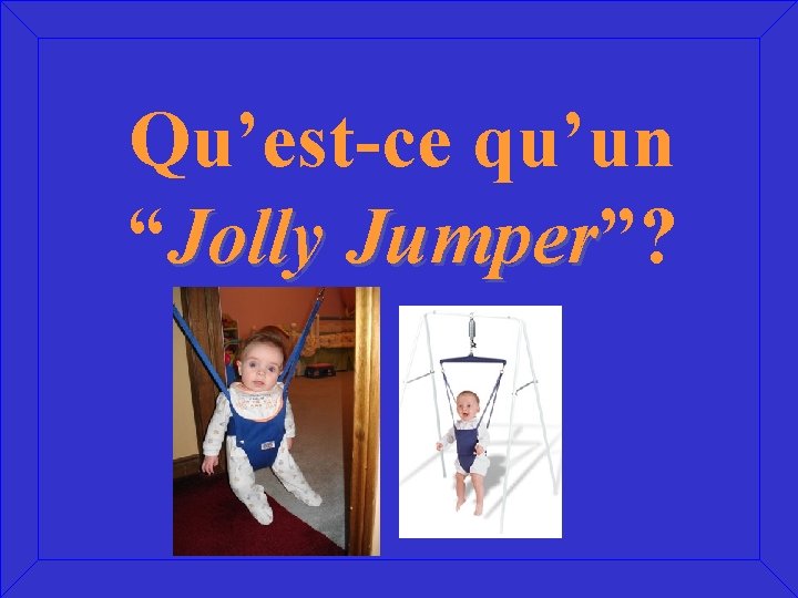 Qu’est-ce qu’un “Jolly Jumper”? Jumper 