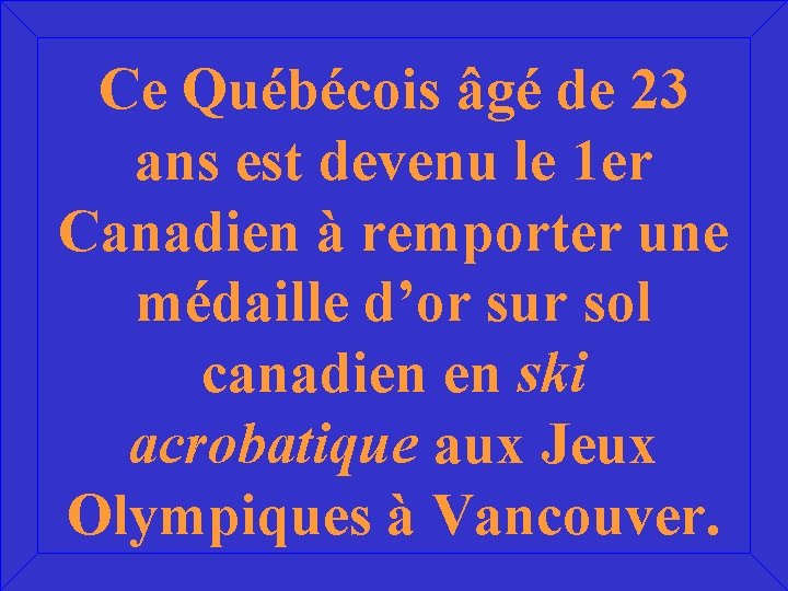 Ce Québécois âgé de 23 ans est devenu le 1 er Canadien à remporter