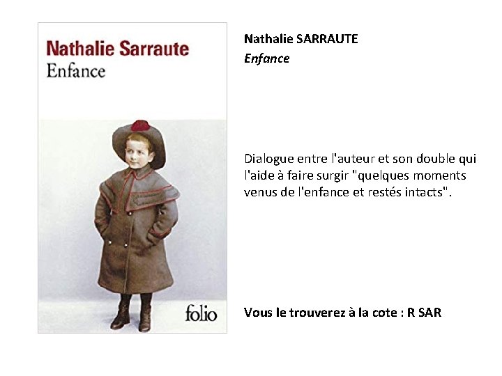 Nathalie SARRAUTE Enfance Dialogue entre l'auteur et son double qui l'aide à faire surgir