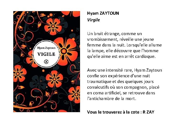 Hyam ZAYTOUN Virgile Un bruit étrange, comme un vrombissement, réveille une jeune femme dans