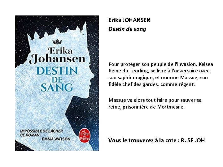 Erika JOHANSEN Destin de sang Pour protéger son peuple de l'invasion, Kelsea Reine du