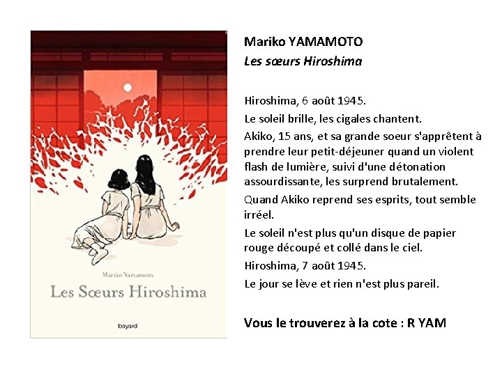 Mariko YAMAMOTO Les sœurs Hiroshima, 6 août 1945. Le soleil brille, les cigales chantent.