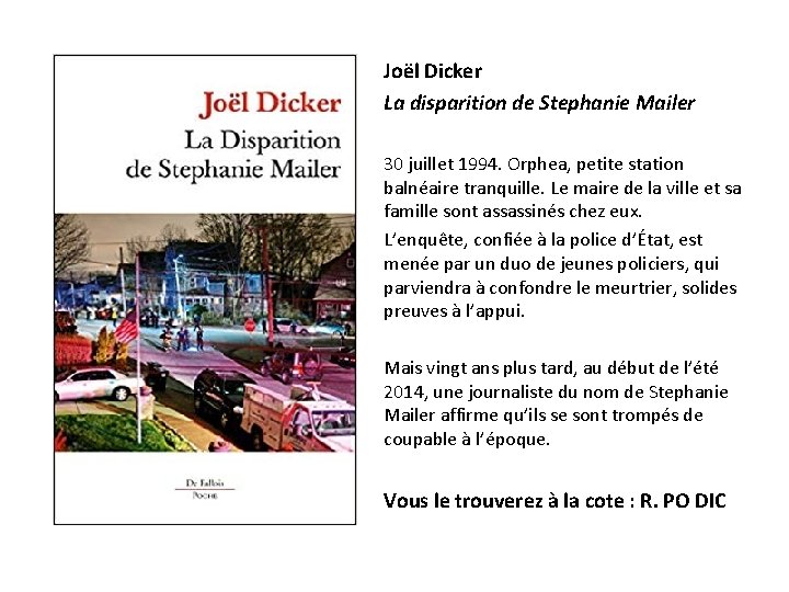 Joël Dicker La disparition de Stephanie Mailer 30 juillet 1994. Orphea, petite station balnéaire