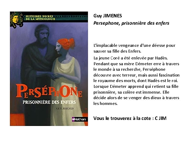 Guy JIMENES Persephone, prisonnière des enfers L'implacable vengeance d'une déesse pour sauver sa fille