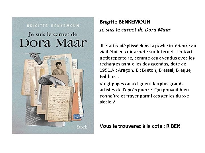 Brigitte BENKEMOUN Je suis le carnet de Dora Maar Il était resté glissé dans