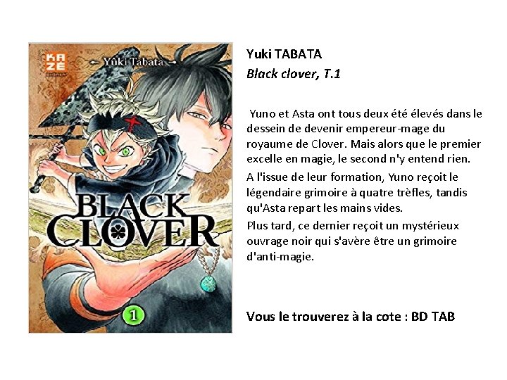 Yuki TABATA Black clover, T. 1 Yuno et Asta ont tous deux été élevés