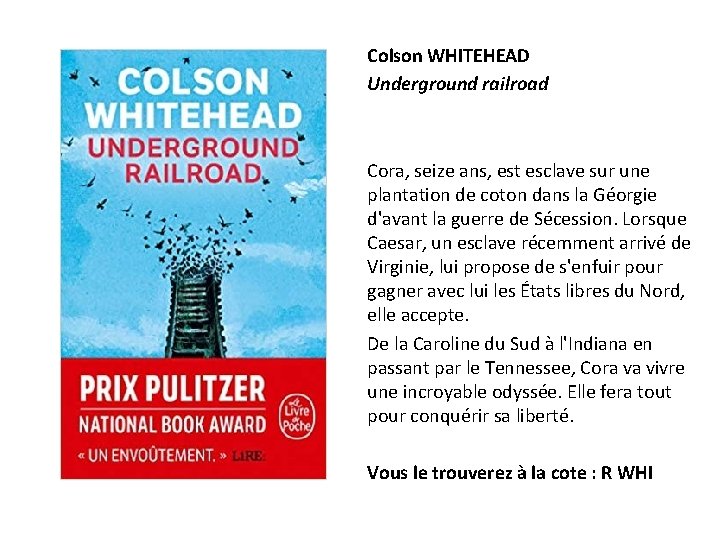 Colson WHITEHEAD Underground railroad Cora, seize ans, est esclave sur une plantation de coton