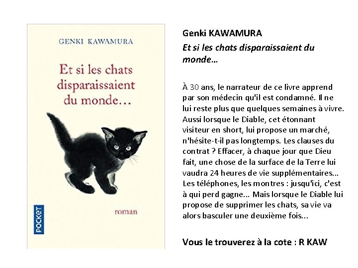 Genki KAWAMURA Et si les chats disparaissaient du monde… À 30 ans, le narrateur