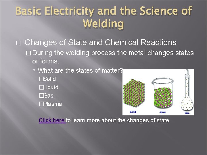 Basic Electricity and the Science of Welding � Changes of State and Chemical Reactions