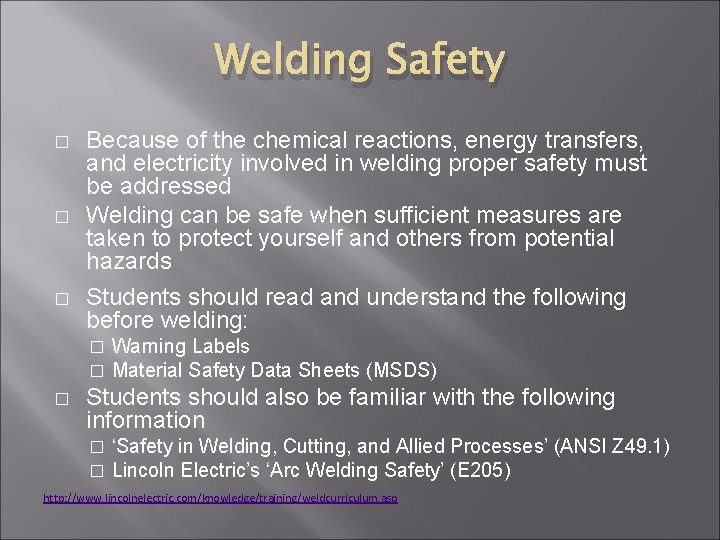 Welding Safety � � � Because of the chemical reactions, energy transfers, and electricity