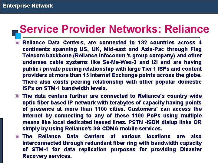 Enterprise Network Service Provider Networks: Reliance Data Centers, are connected to 132 countries across