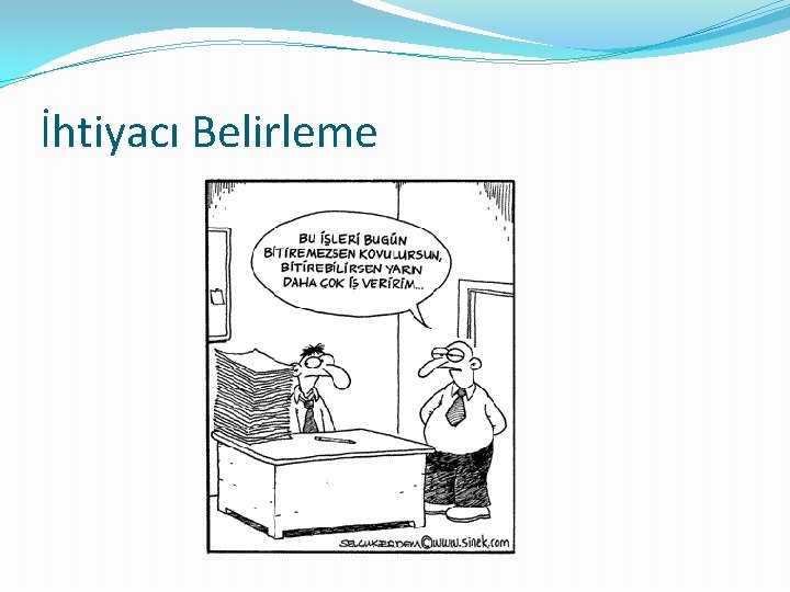 İhtiyacı Belirleme 