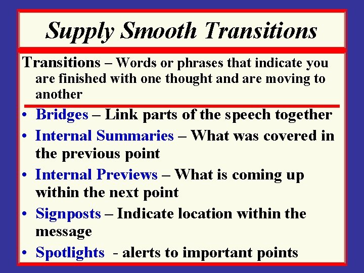 Supply Smooth Transitions – Words or phrases that indicate you are finished with one