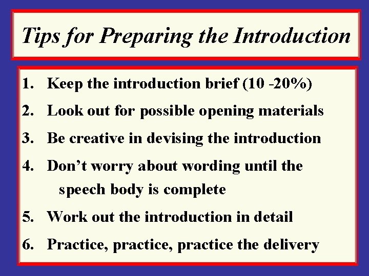 Tips for Preparing the Introduction 1. Keep the introduction brief (10 -20%) 2. Look