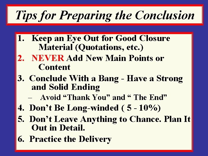 Tips for Preparing the Conclusion 1. Keep an Eye Out for Good Closure Material