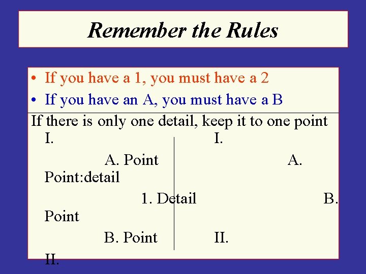 Remember the Rules • If you have a 1, you must have a 2