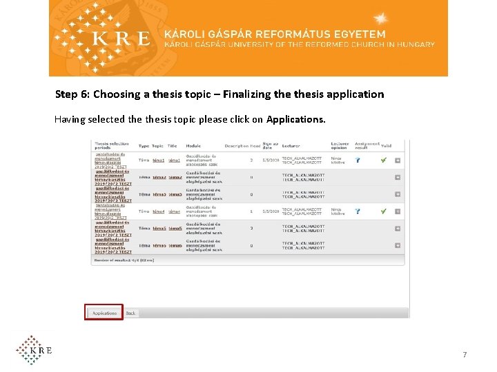 Step 6: Choosing a thesis topic – Finalizing thesis application Having selected thesis topic Step 6: Choosing a thesis topic – Finalizing thesis application Having selected thesis topic