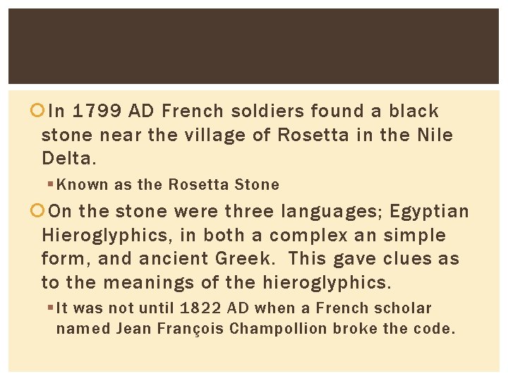  In 1799 AD French soldiers found a black stone near the village of