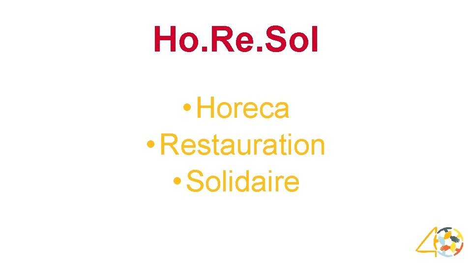 Ho. Re. Sol • Horeca • Restauration • Solidaire 