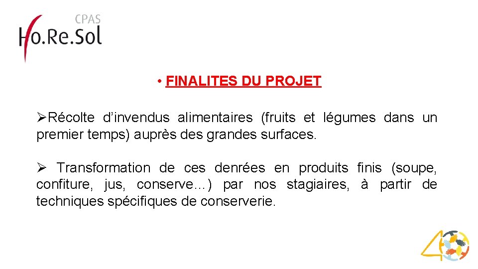  • FINALITES DU PROJET ØRécolte d’invendus alimentaires (fruits et légumes dans un premier