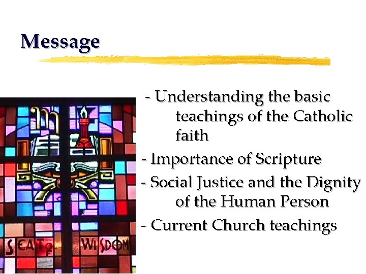 Message - Understanding the basic teachings of the Catholic faith - Importance of Scripture