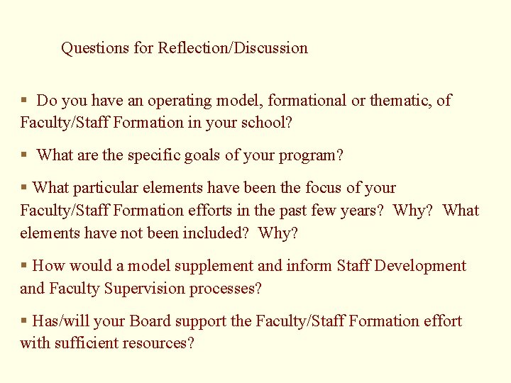 Questions for Reflection/Discussion § Do you have an operating model, formational or thematic, of