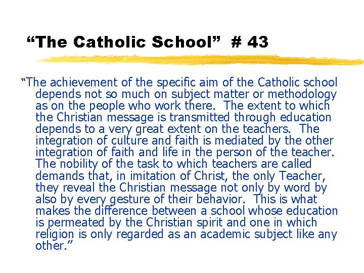 “The Catholic School” # 43 “The achievement of the specific aim of the Catholic