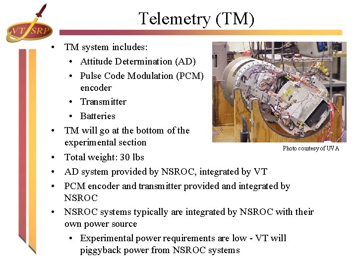 Telemetry (TM) • TM system includes: • Attitude Determination (AD) • Pulse Code Modulation Telemetry (TM) • TM system includes: • Attitude Determination (AD) • Pulse Code Modulation