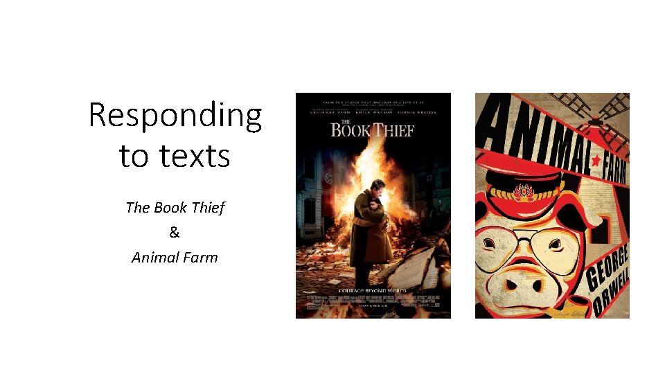 Responding to texts The Book Thief & Animal Farm 