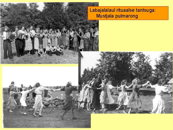 Labajalalaul rituaalse tantsuga: Mustjala pulmarong 