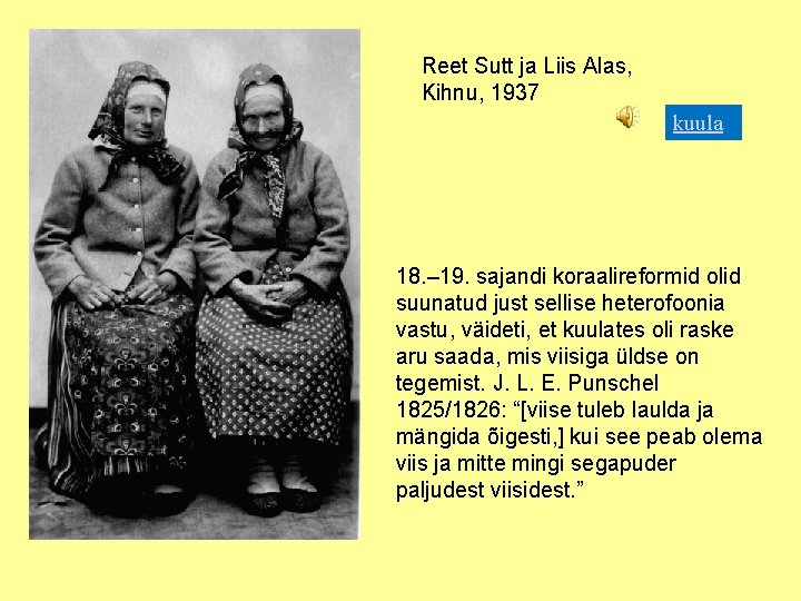 Reet Sutt ja Liis Alas, Kihnu, 1937 kuula 18. – 19. sajandi koraalireformid olid