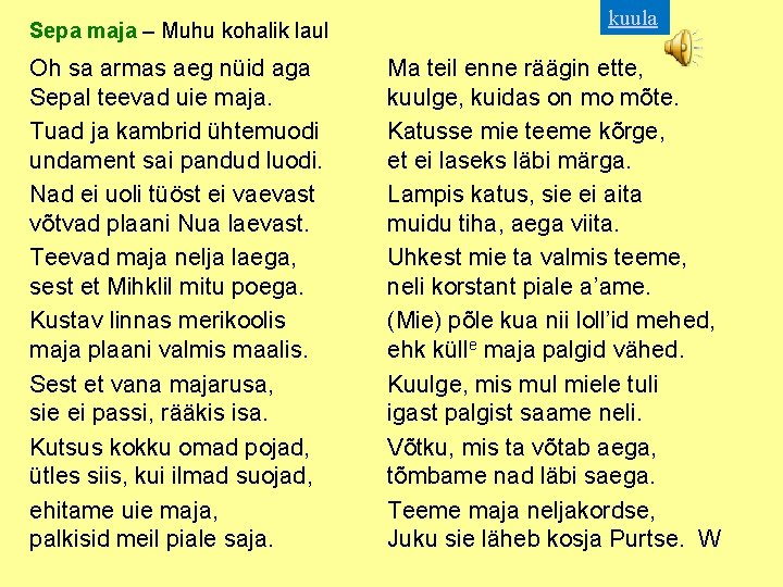 Sepa maja – Muhu kohalik laul Oh sa armas aeg nüid aga Sepal teevad