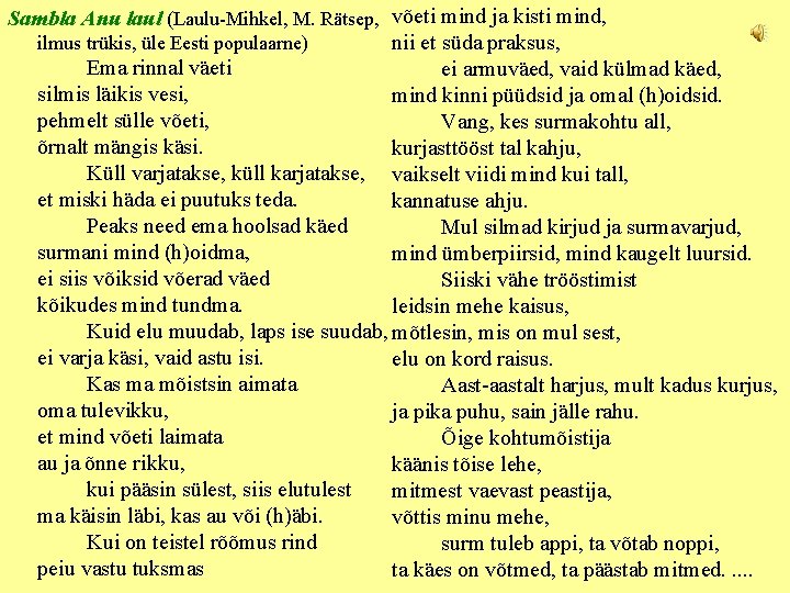 Sambla Anu laul (Laulu-Mihkel, M. Rätsep, võeti mind ja kisti mind, nii et süda