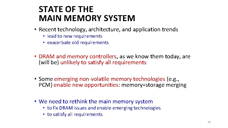 STATE OF THE MAIN MEMORY SYSTEM • Recent technology, architecture, and application trends •