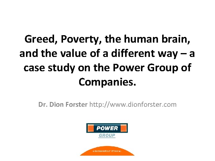 Greed, Poverty, the human brain, and the value of a different way – a