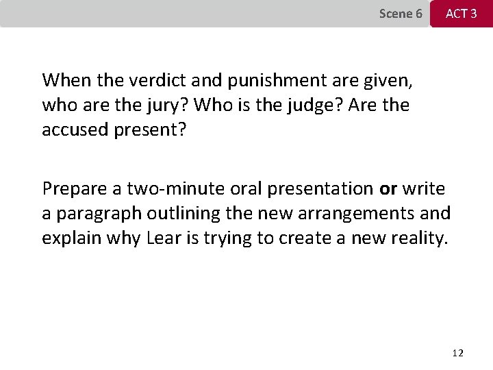 Scene 6 ACT 3 When the verdict and punishment are given, who are the