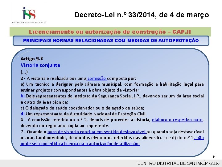 Decreto-Lei n. º 33/2014, de 4 de março Licenciamento ou autorização de construção –