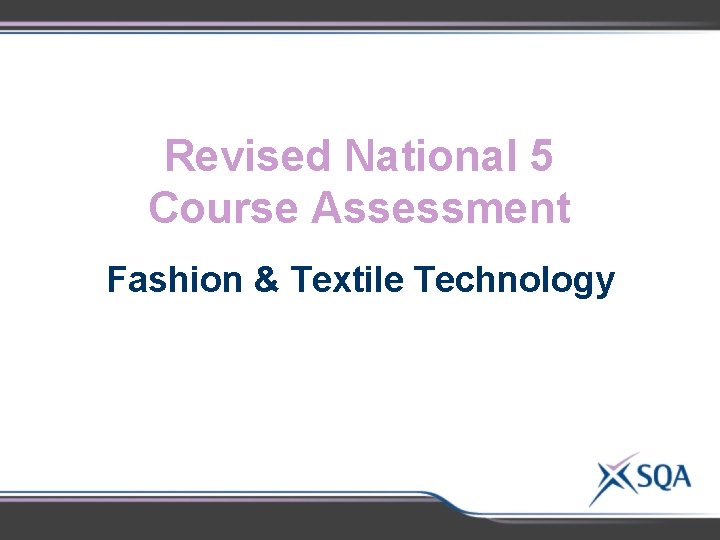 Revised National 5 Course Assessment Fashion & Textile Technology 