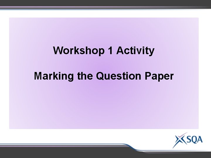 Workshop 1 Activity Marking the Question Paper 