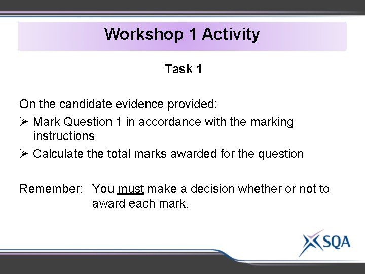 Workshop 1 Activity Task 1 On the candidate evidence provided: Ø Mark Question 1