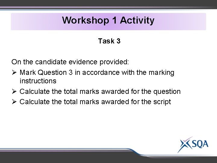 Workshop 1 Activity Task 3 On the candidate evidence provided: Ø Mark Question 3