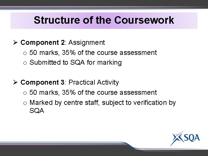 Structure of the Coursework Ø Component 2: Assignment o 50 marks, 35% of the