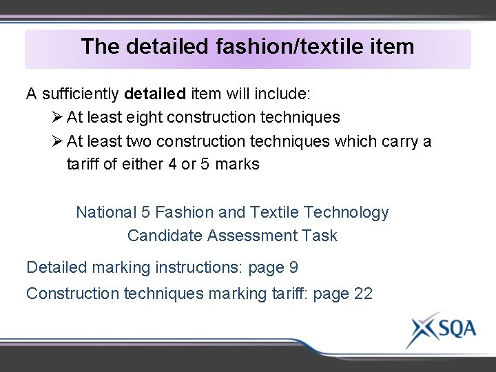 The detailed fashion/textile item A sufficiently detailed item will include: Ø At least eight